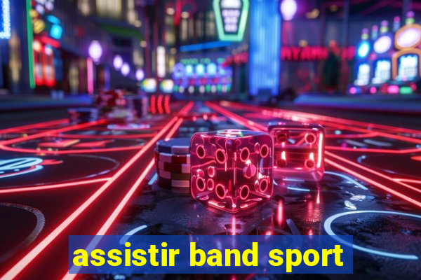 assistir band sport